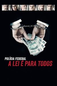 Polícia Federal – A Lei é Para Todos