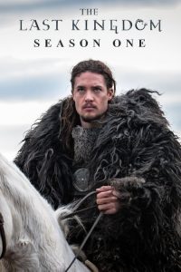 The Last Kingdom: 1 Temporada