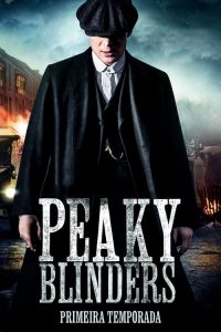 Peaky Blinders: Sangue, Apostas e Navalhas: 1 Temporada