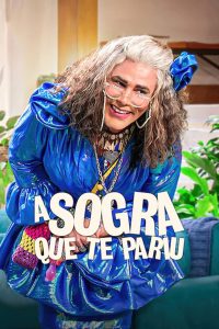 A Sogra Que Te Pariu: 2 Temporada