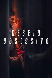 Desejo Obsessivo: 1 Temporada