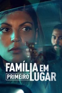 Família em Primeiro Lugar: 1 Temporada