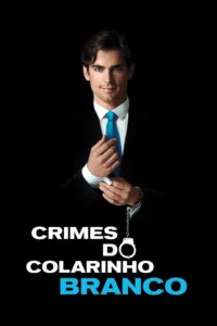 Crimes do Colarinho Branco: 1 Temporada