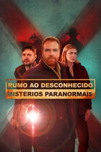 Rumo ao Desconhecido: Mistérios Paranormais