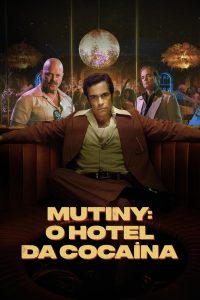 Mutiny: O Hotel da Cocaína