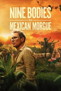 Nine Bodies in a Mexican Morgue: 1 Temporada